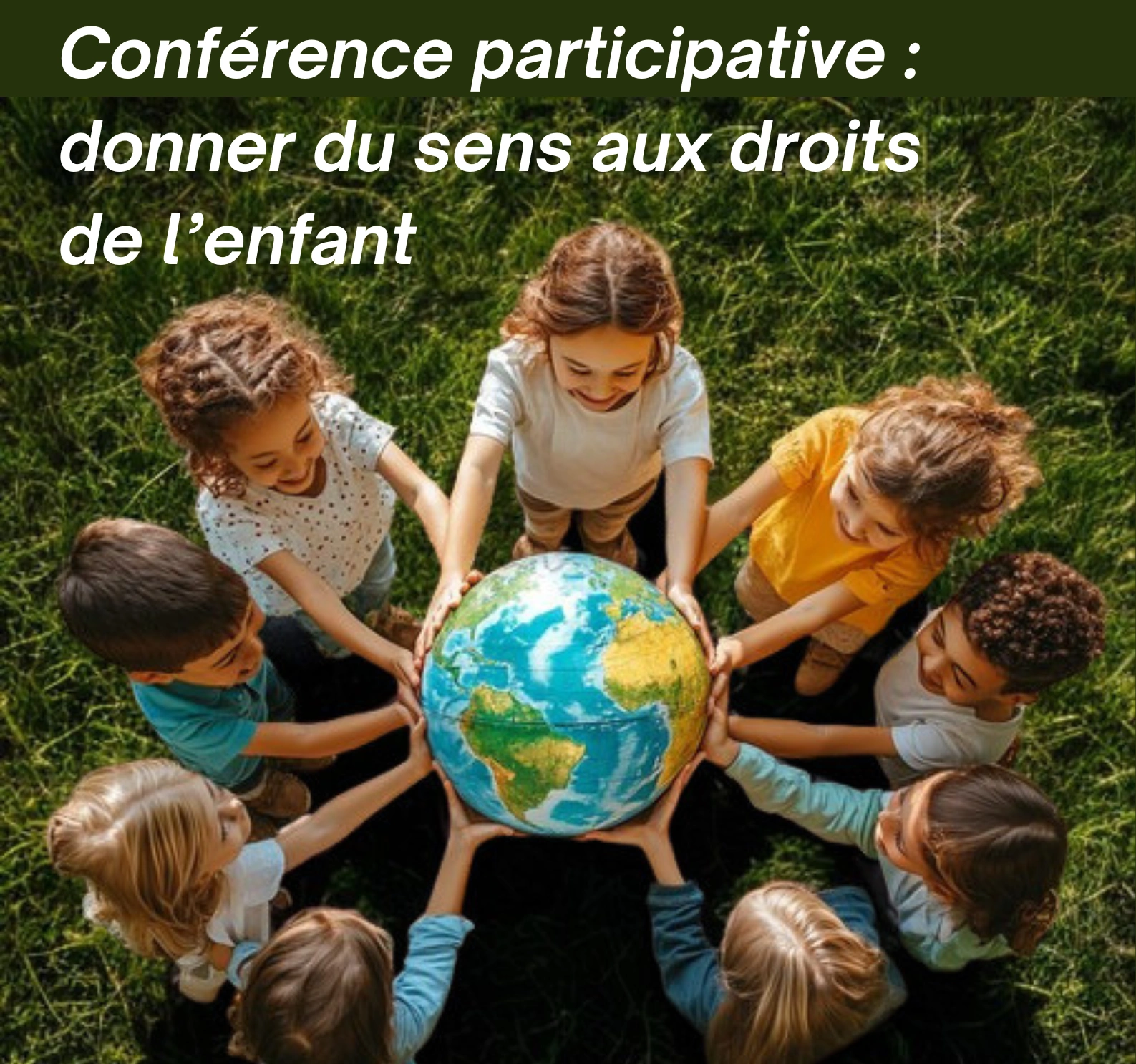 CONFERENCE PARTICIPATIVE : DONNER DU SENS AUX DROITS DE L'ENFANT