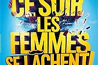Ce soir les femmes se lâchent !