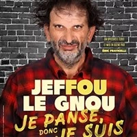 Jeffou le gnou dans Je panse donc je suis