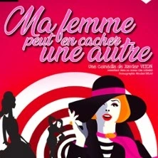 Ma Femme Peut en Cacher une Autre, Théâtre Molière - Bordeaux