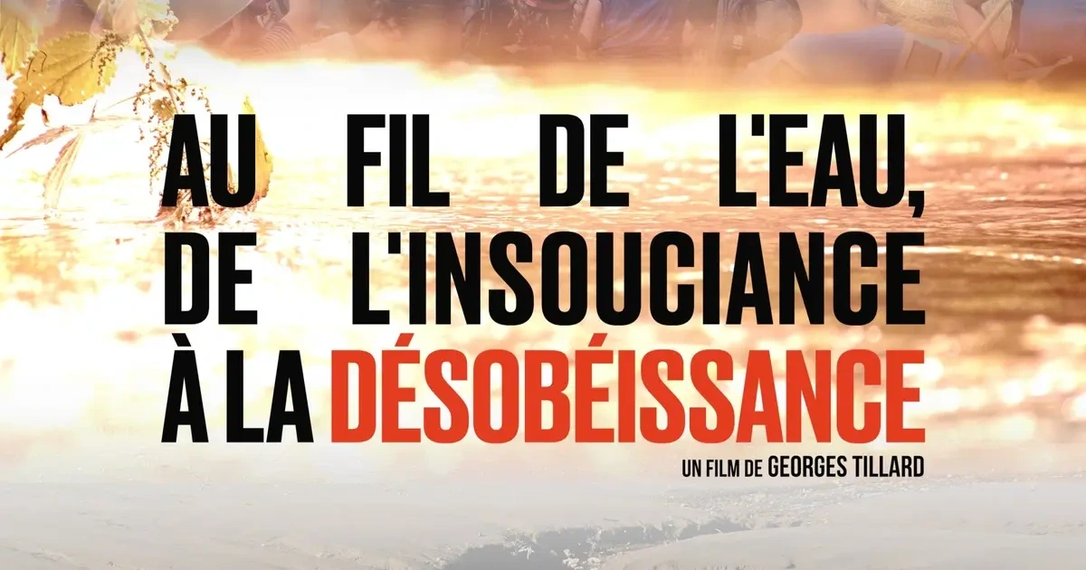Projection "Au fil de l'eau, de l'insouciance à la désobéissance " de Georges TILLARD - Alimenterre