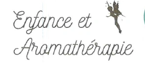 ENFANCE ET AROMATHÉRAPIE