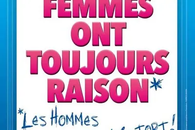 Les femmes ont toujours raison*