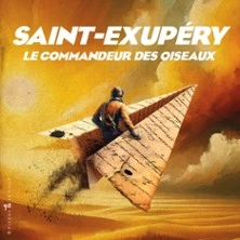 Saint-Exupéry, le Commandeur des Oiseaux - Théâtre La Bruyère, Paris