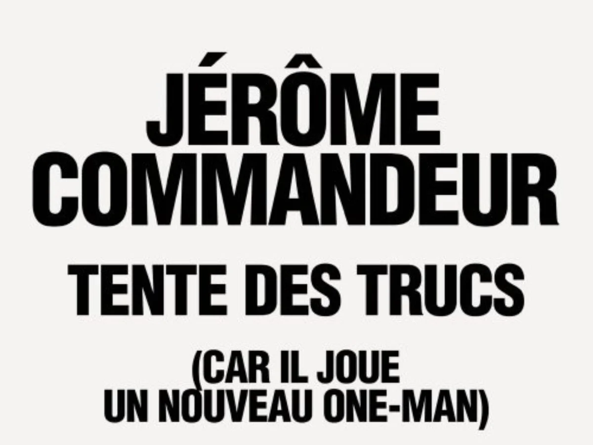 JÉRÔME COMMANDEUR TENTE DES TRUCS