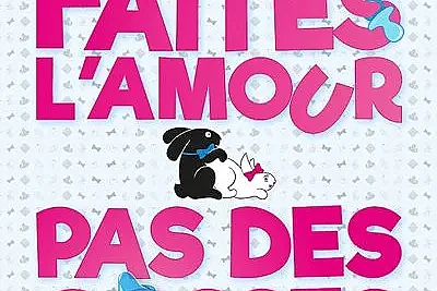 Faites l'amour, pas des gosses