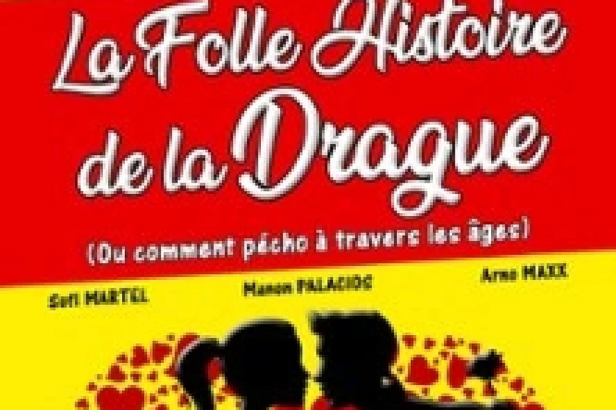 La Folle Histoire de la Drague