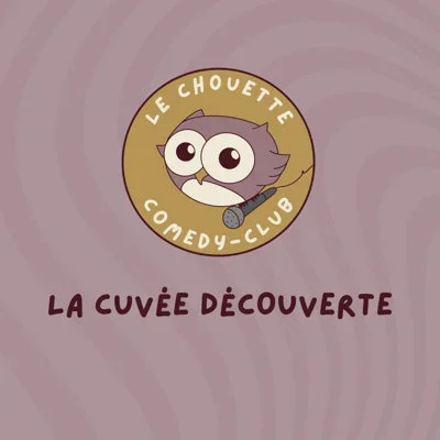 Le Chouette Comedy Club : La cuvée découverte