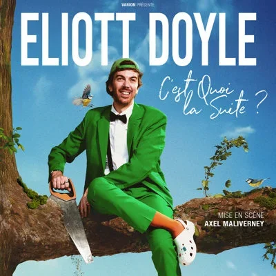 Eliott Doyle dans C'est quoi la suite ?