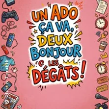 Un Ado ça va, Deux Bonjour les Dégâts !