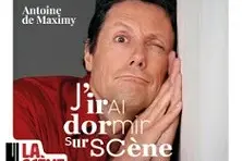 Antoine de Maximy - J'Irai Dormir Sur Scène