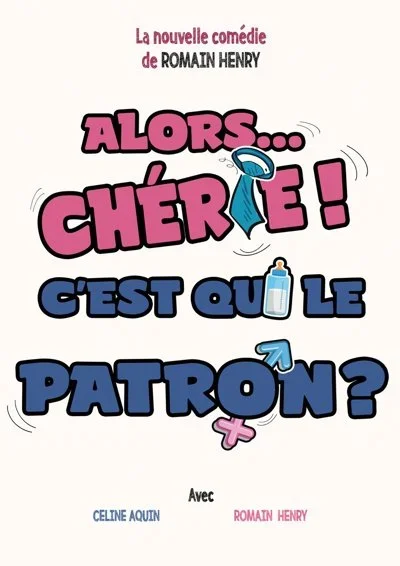 Alors... Chérie ! C'est qui le patron ?