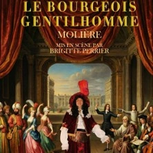 Le Bourgeois Gentilhomme - Théâtre Montmartre-Galabru, Paris