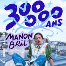 Manon Bril - 300 000 Ans - Théâtre de la Madeleine, Paris