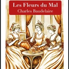 Les Fleurs du Mal, Laurette Théâtre - Paris