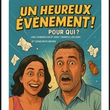 Un Heureux Evénement, Pour Qui ?, Laurette Théâtre - Lyon