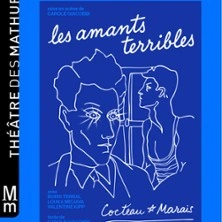 Les Amants Terribles - Théâtre des Mathurins, Paris
