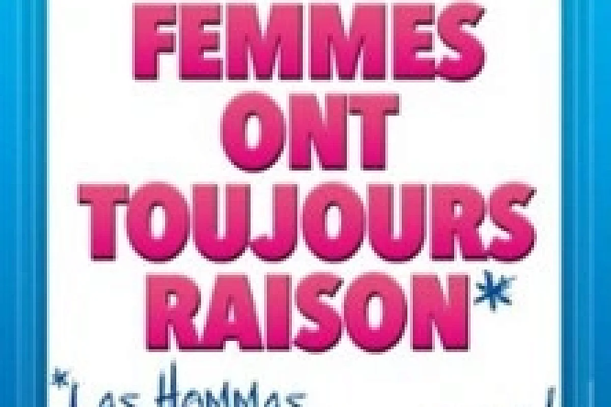 Les Femmes ont Toujours Raison, Les Hommes N'ont Jamais Tort ! - Le Grand Théâtre 3T, Toulouse