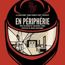 En Périphérie - Théâtre Montmartre-Galabru