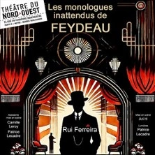 Les Monologues Inattendus de Feydeau - Théâtre du Nord-Ouest, Paris