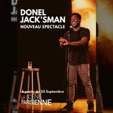 Donel Jack'sman - Nouveau Spectacle - La Scène Parisienne, Paris