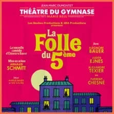 La Folle du 5ème - Petit Gymnase, Paris