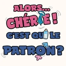 Alors Chérie, C'est qui le Patron