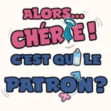 Alors Chérie, C'est qui le Patron