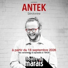 ANTEK Sérotonine - Théâtre du Marais, Paris