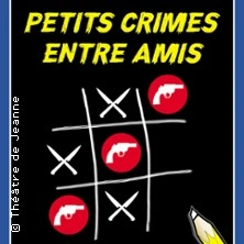 Petits Crimes Entre Amis - Le Théâtre de Jeanne, Nantes