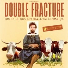 Double Fracture - Comédie des 3 Bornes, Paris